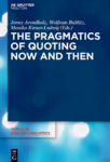 The Pragmatics of Quoting Now and Then